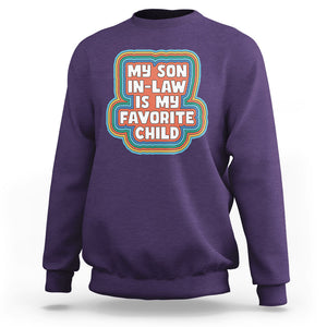 Son In Law Sweatshirt My Son In Law Is My Favorite Child Funny Family Groovy Retro TS02 Purple Printyourwear