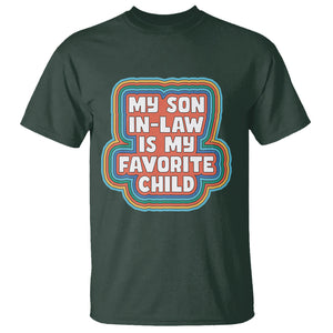 Son In Law T Shirt My Son In Law Is My Favorite Child Funny Family Groovy Retro TS02 Dark Forest Green Printyourwear