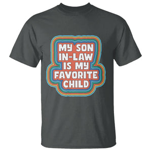 Son In Law T Shirt My Son In Law Is My Favorite Child Funny Family Groovy Retro TS02 Dark Heather Printyourwear