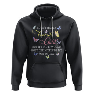 Son In Law Hoodie My Favorite Child Most Definitely My Son-In-Law Funny Retro TS02 Black Printyourwear
