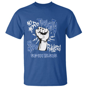 Gun Violence Awareness T Shirt No More Thoughts And Prayers End Gun Violence Raise Fist TS02 Royal Blue Printyourwear