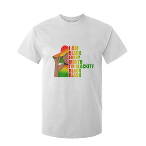 I Am Black Every Month T Shirt For Kid Blackity Slay Woman African Pride TS02 White Print Your Wear