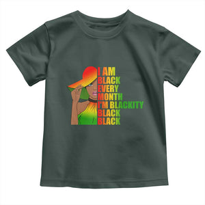 I Am Black Every Month Toddler T Shirt Blackity Slay Woman African Pride TS02 Dark Forest Green Print Your Wear
