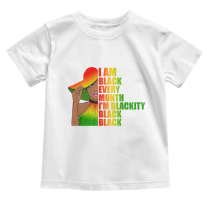 I Am Black Every Month Toddler T Shirt Blackity Slay Woman African Pride TS02 White Print Your Wear
