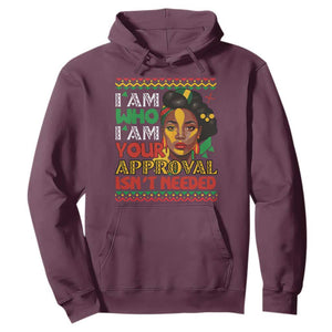 Proud Black Women Hoodie I Am Who I Am Your Approval Isn't Needed African American Pride Black History Month Juneteenth TS02 Maroon Printyourwear