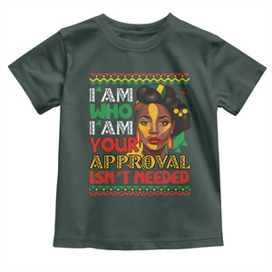 Black Queen Pride Toddler T Shirt I Am Who I Am Your Approval Isn't Needed TS02 Dark Forest Green Print Your Wear