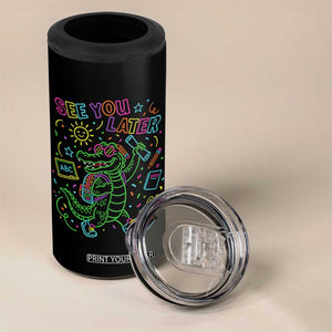 See You Later Alligator Last Day Of School 4 in 1 Can Cooler Tumbler Cute Neon Chalkboard Kindergarten Graduation