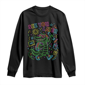See You Later Alligator Last Day Of School Long Sleeve Shirt Cute Neon Chalkboard Kindergarten Graduation