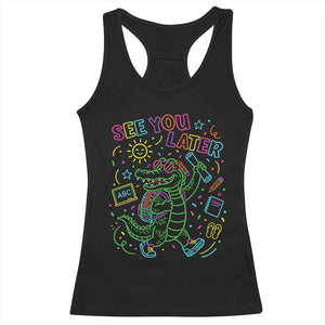 See You Later Alligator Last Day Of School Racerback Tank Top Cute Neon Chalkboard Kindergarten Graduation