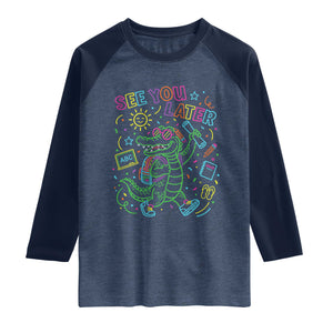 See You Later Alligator Last Day Of School Raglan Shirt Cute Neon Chalkboard Kindergarten Graduation