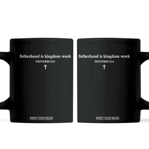 Fatherhood Is Kingdom Work Minimalist Christian Dad Coffee Mug Cross Scripture Proverbs 22:6 Religious Fathers Day