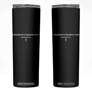 Fatherhood Is Kingdom Work Minimalist Christian Dad Skinny Tumbler Cross Scripture Proverbs 22:6 Religious Fathers Day