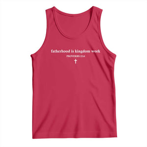 Fatherhood Is Kingdom Work Minimalist Christian Dad Tank Top Cross Scripture Proverbs 22:6 Religious Fathers Day