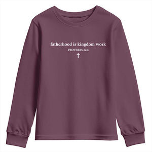 Fatherhood Is Kingdom Work Minimalist Christian Dad Youth Sweatshirt Cross Scripture Proverbs 22:6 Religious Fathers Day