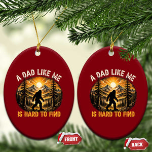 Retro Bigfoot Dad Like Me Is Hard To Find Ceramic Ornament Sasquatch Gift for Outdoorsy Fathers Myth Seekers