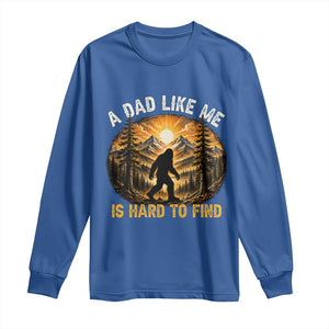 Retro Bigfoot Dad Like Me Is Hard To Find Long Sleeve Shirt Sasquatch Gift for Outdoorsy Fathers Myth Seekers