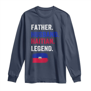 Father Husband Haitian Legend Long Sleeve Shirt Distressed Haiti Flag Dad Gift Father's Day TS02 Navy Print Your Wear