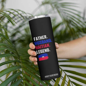 Father Husband Haitian Legend Skinny Tumbler Distressed Haiti Flag Dad Gift Father's Day TS02 Print Your Wear