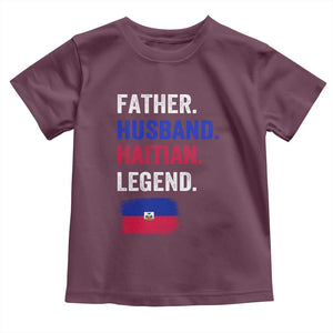Father Husband Haitian Legend Toddler T Shirt Distressed Haiti Flag Dad Gift Father's Day TS02 Maroon Print Your Wear