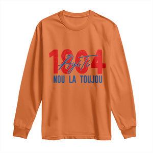 Haiti 1804 Ayiti Nou La Toujou Long Sleeve Shirt Independence Haiti Heritage Pride TS02 Orange Print Your Wear