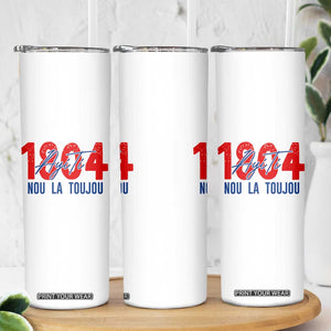 Haiti 1804 Ayiti Nou La Toujou Skinny Tumbler Independence Haiti Heritage Pride TS02 Print Your Wear