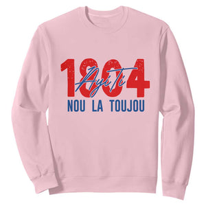 Haiti 1804 Ayiti Nou La Toujou Sweatshirt Independence Haiti Heritage Pride TS02 Light Pink Print Your Wear
