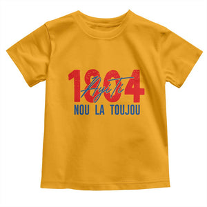 Haiti 1804 Ayiti Nou La Toujou Toddler T Shirt Independence Haiti Heritage Pride TS02 Gold Print Your Wear