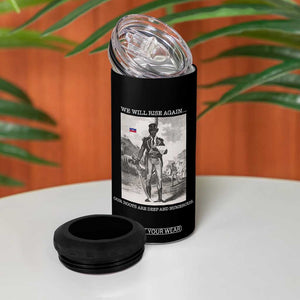 Haitian Revolution Toussaint Louverture 4 in 1 Can Cooler Tumbler We Will Rise Again Historic Graphic TS02 Print Your Wear