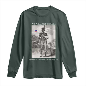 Haitian Revolution Toussaint Louverture Long Sleeve Shirt We Will Rise Again Historic Graphic TS02 Dark Forest Green Print Your Wear