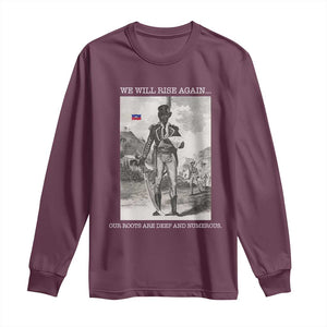 Haitian Revolution Toussaint Louverture Long Sleeve Shirt We Will Rise Again Historic Graphic TS02 Maroon Print Your Wear