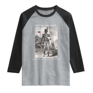 Haitian Revolution Toussaint Louverture Raglan Shirt We Will Rise Again Historic Graphic TS02 Heather Gray Black Print Your Wear