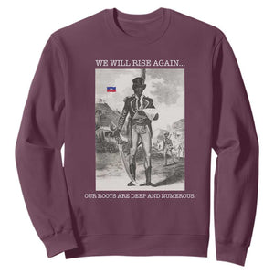 Haitian Revolution Toussaint Louverture Sweatshirt We Will Rise Again Historic Graphic TS02 Maroon Print Your Wear
