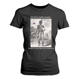 Haitian Revolution Toussaint Louverture T Shirt For Women We Will Rise Again Historic Graphic TS02 Black Print Your Wear
