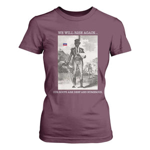 Haitian Revolution Toussaint Louverture T Shirt For Women We Will Rise Again Historic Graphic TS02 Maroon Print Your Wear