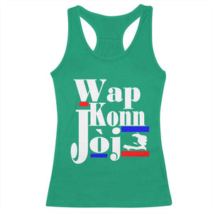 Wap Konn Joj Funny Haitian Creole Idiom Saying Racerback Tank Top Haiti Heritage Pride TS02 Irish Green Print Your Wear