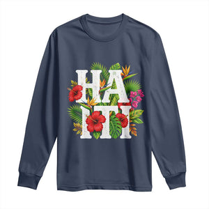 Haiti Tropical Floral Hibiscus Palm Leaves Island Graphic Long Sleeve Shirt Haitian Heritage Pride TS02 Navy Print Your Wear