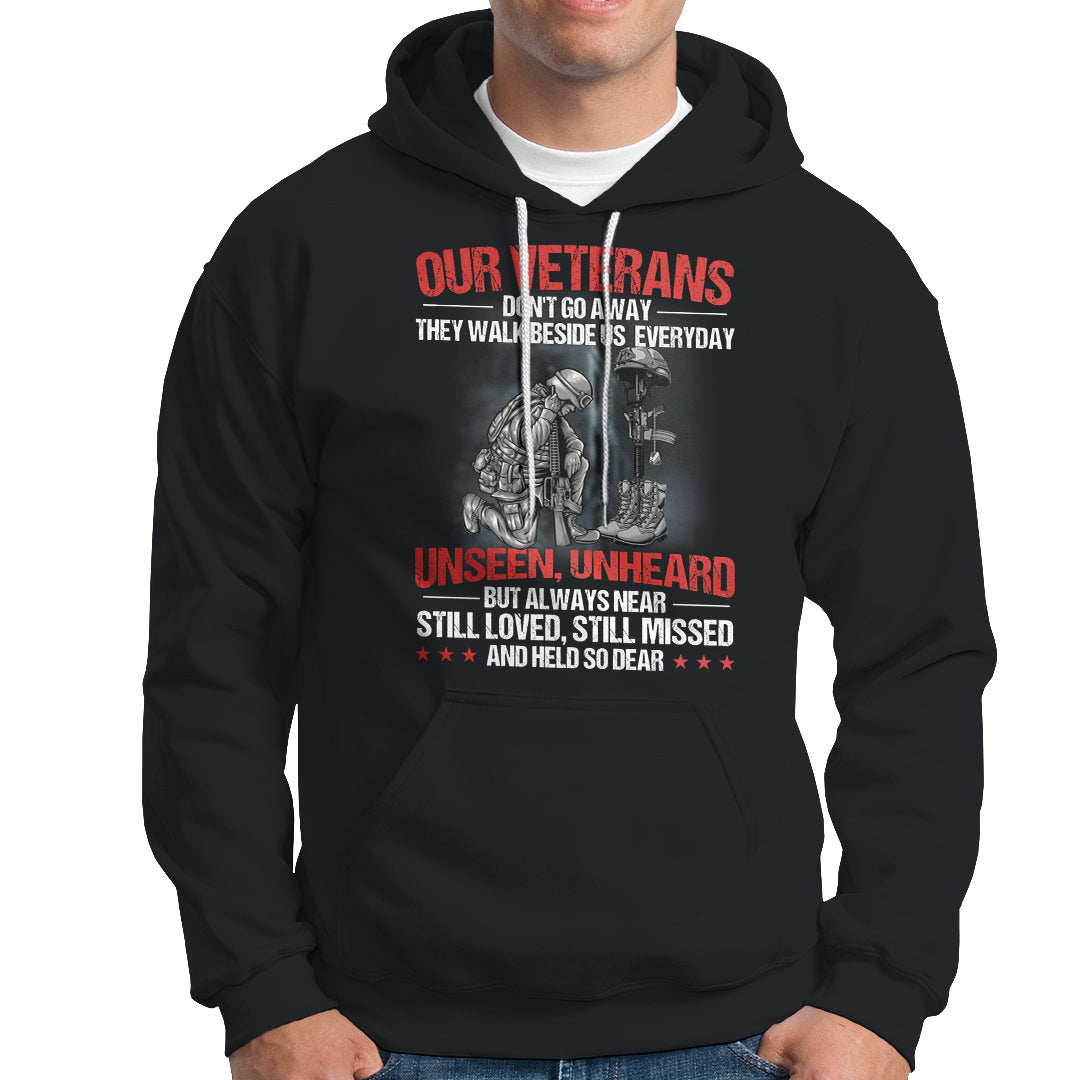 Our Veteran's Don't Go Away They Walk Beside Us Everyday Unseen Unheard Hoodie TS02 Printyourwear
