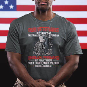 Our Veteran's Don't Go Away They Walk Beside Us Everyday Unseen Unheard T Shirt TS02 Printyourwear