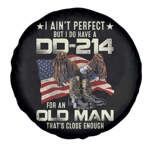 American Veteran Spare Tire Cover I Ain't Perfect But I Do Have DD-214 For An Old Man That's Close Enough TS02 Print Your Wear