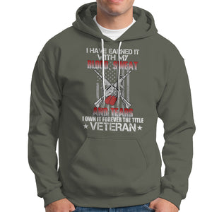 I Have Earned It With My Blood, Sweat And Tears I Own It Forever The Tittle Veteran Hoodie TS02 Printyourwear