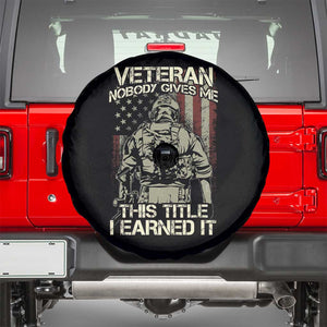 American Veteran Spare Tire Cover Nobody Gives Me This Tittle I Earned It TS02 Black Print Your Wear
