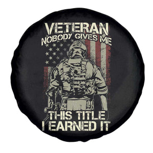 American Veteran Spare Tire Cover Nobody Gives Me This Tittle I Earned It TS02 Print Your Wear