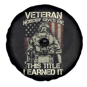 American Veteran Spare Tire Cover Nobody Gives Me This Tittle I Earned It TS02 Print Your Wear