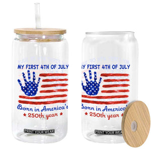 My First 4th of July Celebrate Semiquincentennial Cute Glass Can Born in America's 250th Year Patriotic Milestone Celebration