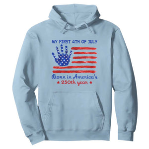 My First 4th of July Celebrate Semiquincentennial Cute Hoodie Born in America's 250th Year Patriotic Milestone Celebration