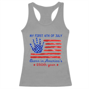 My First 4th of July Celebrate Semiquincentennial Cute Racerback Tank Top Born in America's 250th Year Patriotic Milestone Celebration