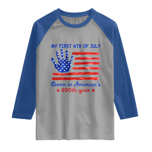 My First 4th of July Celebrate Semiquincentennial Cute Raglan Shirt Born in America's 250th Year Patriotic Milestone Celebration
