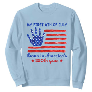 My First 4th of July Celebrate Semiquincentennial Cute Sweatshirt Born in America's 250th Year Patriotic Milestone Celebration