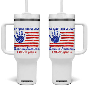 My First 4th of July Celebrate Semiquincentennial Cute Tumbler With Handle Born in America's 250th Year Patriotic Milestone Celebration