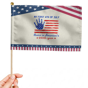 My First 4th of July Celebrate Semiquincentennial Cute Patriotic Handheld Flag Born in America's 250th Year Milestone Celebration